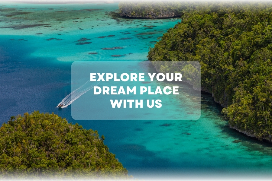 explore your dream place with us